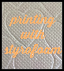 printing with styrofoam